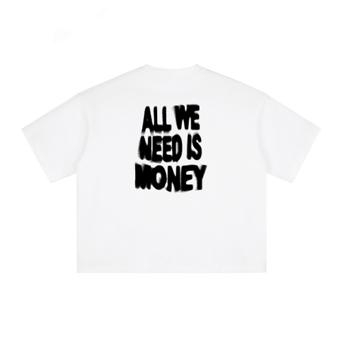 All We Need Is Money Tee